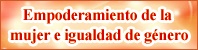 Empoderamiento de la mujer e igualdad de género